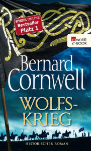 Title: Wolfskrieg: Historischer Roman, Author: Bernard Cornwell