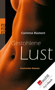 Title: Gestohlene Lust, Author: Corinna Rückert