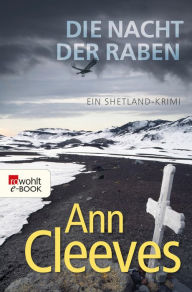 Title: Die Nacht der Raben (Die Shetland-Krimis, Band 1), Author: Ann Cleeves
