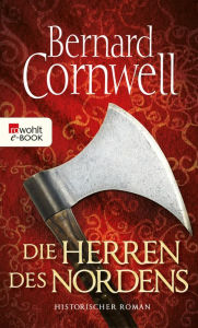 Title: Die Herren des Nordens: Historischer Roman, Author: Bernard Cornwell