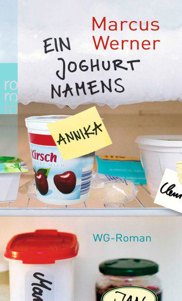 Ein Joghurt namens Annika: WG-Roman