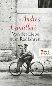 Title: Von der Liebe zum Radfahren, Author: Andrea Camilleri