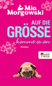 Title: Auf die Größe kommt es an, Author: Mia Morgowski