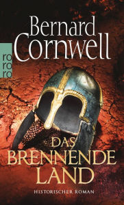 Title: Das brennende Land: Historischer Roman, Author: Bernard Cornwell
