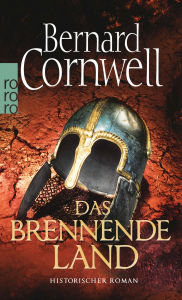 Title: Das brennende Land: Historischer Roman, Author: Bernard Cornwell