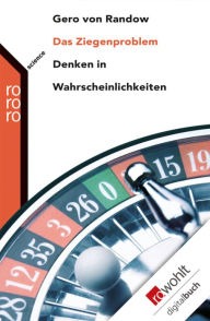 Title: Das Ziegenproblem: Denken in Wahrscheinlichkeiten, Author: Gero von Randow