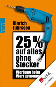 Title: 25 % auf alles ohne Stecker: Werbung beim Wort genommen, Author: Hinrich Lührssen