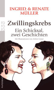 Title: Zwillingskrebs: Ein Schicksal, zwei Geschichten, Author: Ingrid Müller