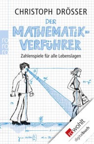Title: Der Mathematikverführer: Zahlenspiele für alle Lebenslagen, Author: Christoph Drösser