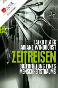 Title: Zeitreisen: Die Erfüllung eines Menschheitstraums, Author: Falko Blask