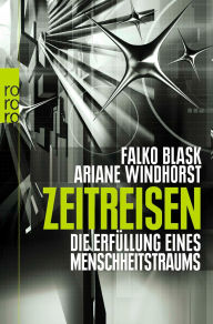 Title: Zeitreisen: Die Erfüllung eines Menschheitstraums, Author: Falko Blask