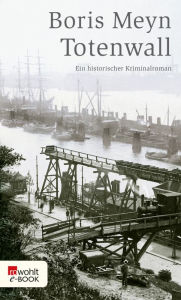Title: Totenwall: Ein historischer Hamburg-Krimi, Author: Boris Meyn