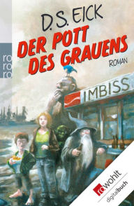 Title: Der Pott des Grauens, Author: D. S. Eick