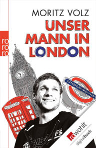 Title: Unser Mann in London, Author: Moritz Volz