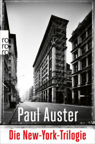 Title: Die New-York-Trilogie: Stadt aus Glas / Schlagschatten / Hinter verschlossenen Türen, Author: Paul Auster