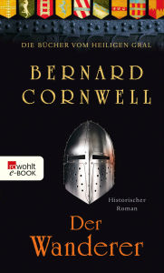 Title: Der Wanderer: Historischer Roman, Author: Bernard Cornwell