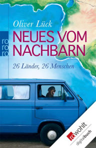 Title: Neues vom Nachbarn: 26 Länder, 26 Menschen, Author: Oliver Lück