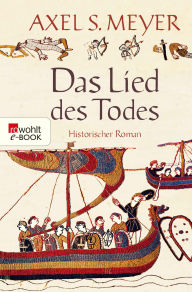 Title: Das Lied des Todes: Historischer Roman, Author: Axel S. Meyer