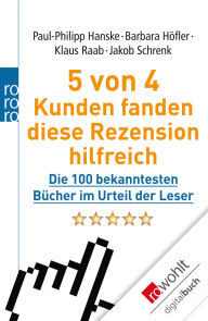 Title: 5 von 4 Kunden fanden diese Rezension hilfreich: Die 100 bekanntesten Bücher im Urteil der Leser, Author: Paul-Philipp Hanske