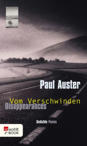 Title: Disappearances - Vom Verschwinden: Gedichte - Poems (Zweisprachige Ausgabe), Author: Paul Auster