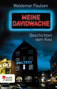 Title: Meine Davidwache: Geschichten vom Kiez, Author: Waldemar Paulsen