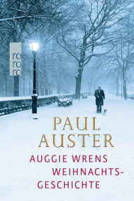 Title: Auggie Wrens Weihnachtsgeschichte, Author: Paul Auster