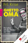 Ghetto-Oma: Ein Leben mit dem Rücken zur Tafel