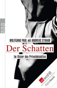 Title: Der Schatten: Im Visier des Privatdetektivs, Author: Wolfgang Paul