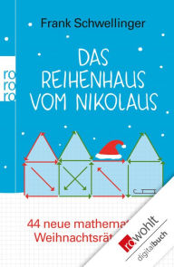 Title: Das Reihenhaus vom Nikolaus: 44 neue mathematische Weihnachtsrätseleien, Author: Frank Schwellinger