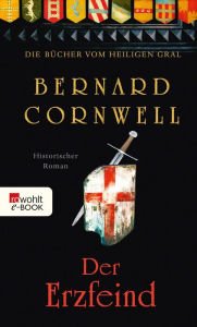 Title: Der Erzfeind: Historischer Roman, Author: Bernard Cornwell