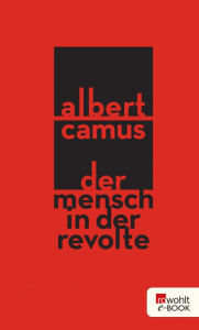 Title: Der Mensch in der Revolte, Author: Albert Camus