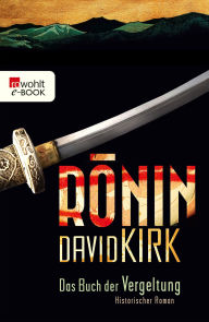 Title: Ronin: Das Buch der Vergeltung, Author: David Kirk