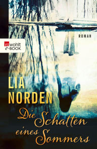 Title: Die Schatten eines Sommers, Author: Lia Norden