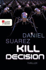 Title: Kill Decision, Author: Daniel Suarez