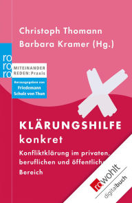 Title: Klärungshilfe konkret: Konfliktklärung im privaten, beruflichen und öffentlichen Bereich, Author: Christoph Thomann