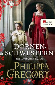 Title: Dornenschwestern (The Kingmaker's Daughter), Author: Philippa Gregory