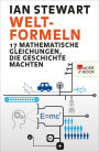 Welt-Formeln: 17 mathematische Gleichungen, die Geschichte machten