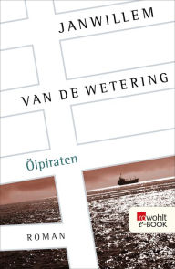 Title: Ölpiraten, Author: Janwillem van de Wetering