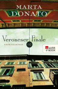 Title: Veroneser Finale: Commissario Fontanaros erster Fall: Verona-Krimi, Author: Marta Donato