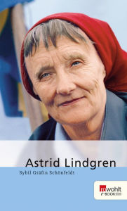 Title: Astrid Lindgren, Author: Sybil Gräfin Schönfeldt