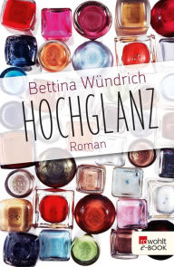 Title: Hochglanz, Author: Bettina Wündrich