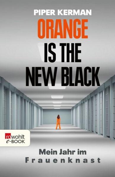 Orange Is the New Black: Mein jahr im frauenknast (German Edition)