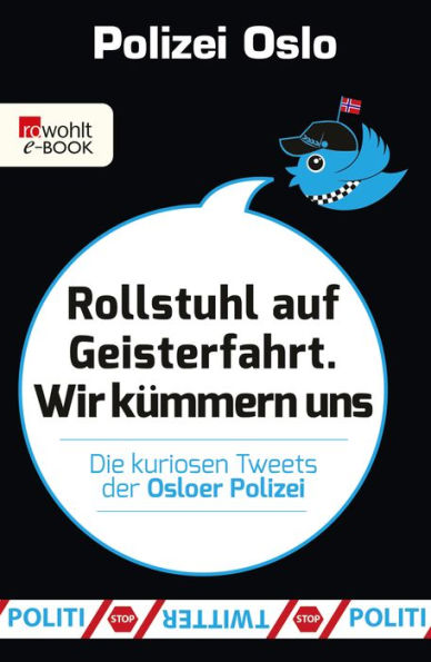 Rollstuhl auf Geisterfahrt. Wir kümmern uns.: Die kuriosen Tweets der Osloer Polizei