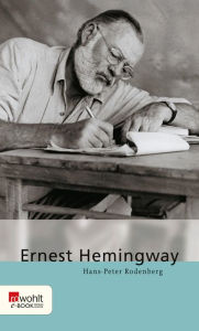 Title: Ernest Hemingway, Author: Hans-Peter Rodenberg
