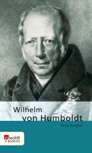 Title: Wilhelm von Humboldt, Author: Peter Berglar