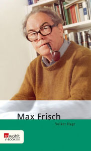 Title: Max Frisch, Author: Volker Hage