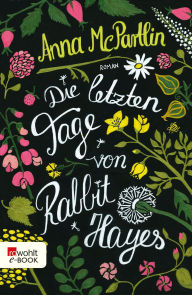 Title: Die letzten Tage von Rabbit Hayes, Author: Anna McPartlin