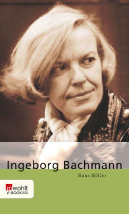 Title: Ingeborg Bachmann, Author: Hans Höller