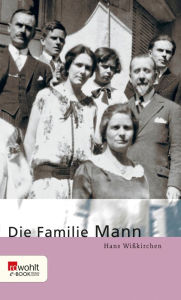 Title: Die Familie Mann, Author: Hans Wißkirchen