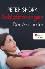 Title: Schlafstörungen: Der Akuthelfer, Author: Peter Spork